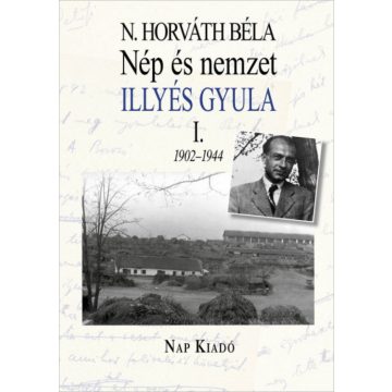   N. Horváth Béla: Nép és nemzet I. - Illyés Gyula 1902-1944