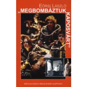 Eörsi László: „Megbombáztuk Kaposvárt” (antikvár)