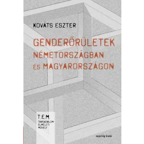   KOVÁTS ESZTER: GENDERŐRÜLETEK NÉMETORSZÁGBAN ÉS MAGYARORSZÁGON