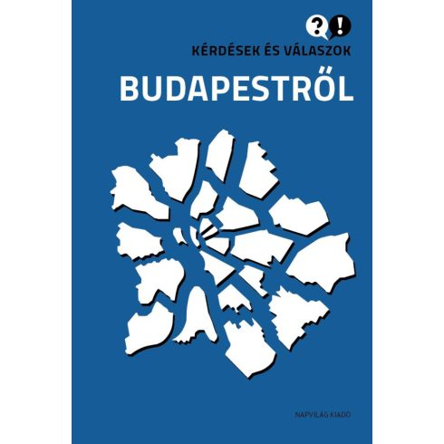 KÉRDÉSEK ÉS VÁLASZOK BUDAPESTRŐL