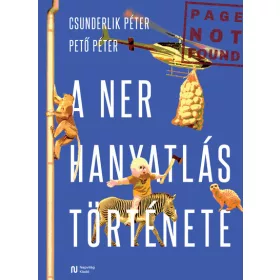   Csunderlik Péter: A NER hanyatlástörténete - Az Orbán-rendszer közéleti toplistákban