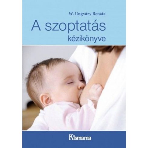 W. Ungváry Renáta: A szoptatás kézikönyve