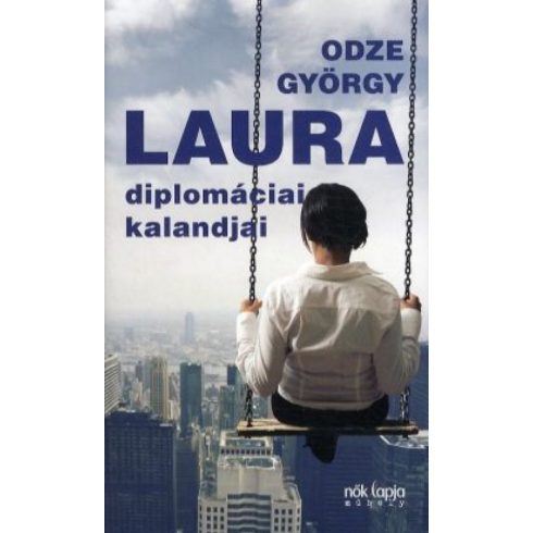 Odze György: Laura diplomáciai kalandjai