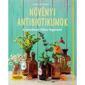 Aruna M. Siewert: Növényi antibiotikumok