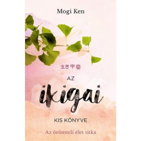 Mogi Ken: Az ikigai kis könyve