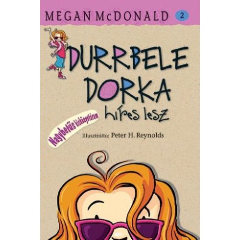 Megan McDonald: Durrbele Dorka híres lesz