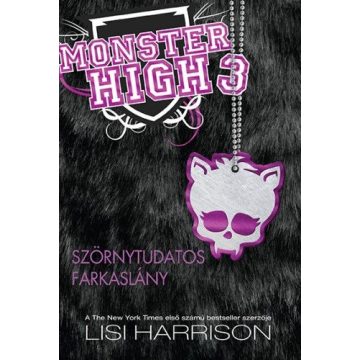 Lisi Harrison: Monster High 3. Szörnytudatos farkaslány