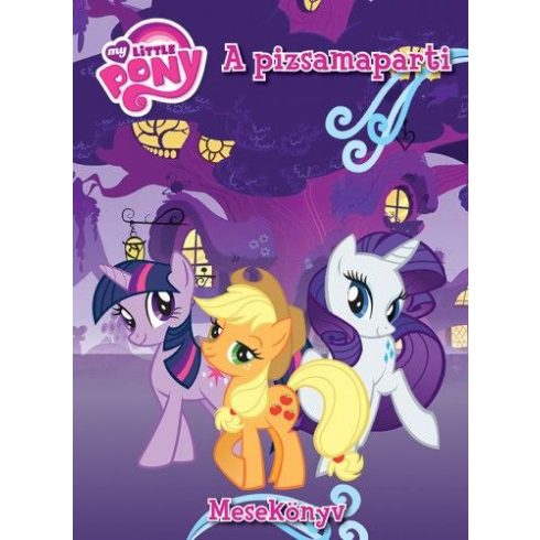 : My Little Pony - A pizsamaparti-Mesekönyv