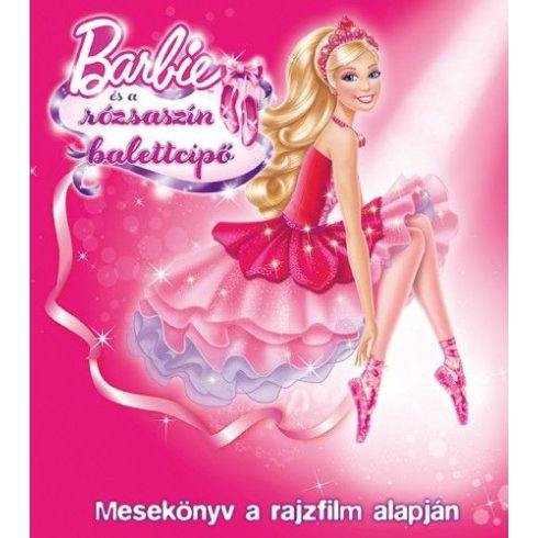 : Barbie - Barbie és a rózsaszín balettcipő - Mesekönyv a rajzfilm alapján