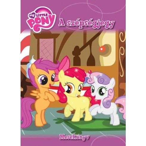 : My Little Pony - A szépségjegy - Mesekönyv
