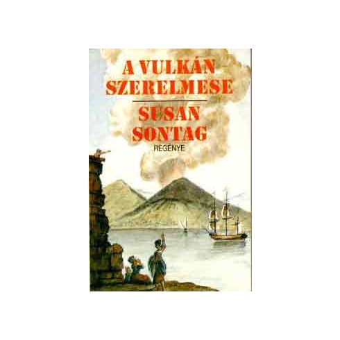 Susan Sontag: A vulkán szerelmese