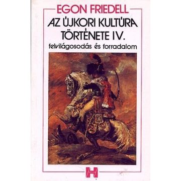 Egon Friedell: Az újkori kultúra története IV.