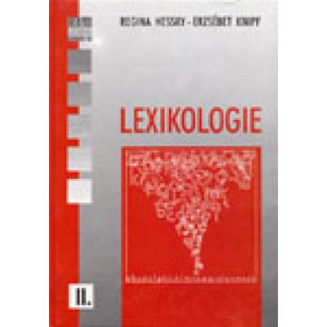 Knipf Erzsébet, Regina Hessky: Lexikologie II.