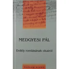 Medgyesi Pál: Erdély romlásának okairól