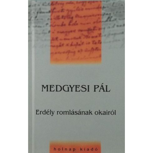 Medgyesi Pál: Erdély romlásának okairól