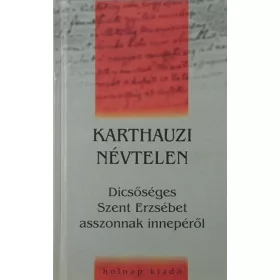   Karthauzi Névtelen, Szigethy Gábor: Dícsőséges Szent Erzsébet asszonnak innepéről