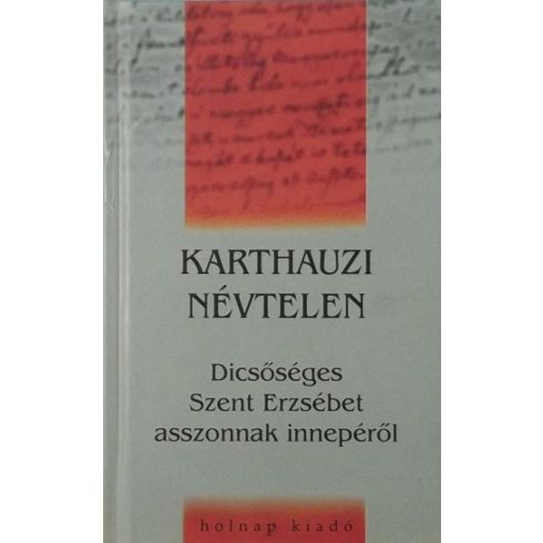 Karthauzi Névtelen, Szigethy Gábor: Dícsőséges Szent Erzsébet asszonnak innepéről