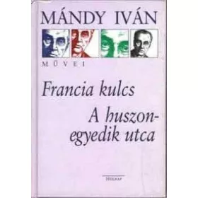 Mándy Iván: Franciakulcs - A huszonegyedik utca