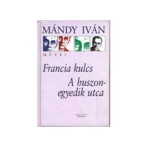 Mándy Iván: Franciakulcs - A huszonegyedik utca