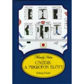 Mándy Iván: Csutak a mikrofon elött