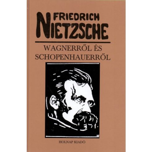Friedrich Nietzsche: Wagnerről és Schpoenhauerről