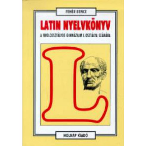 Fehér Bence: Latin nyelvkönyv I: