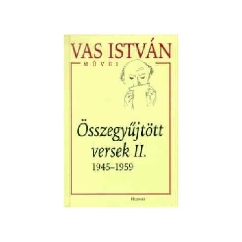 Vas István: Összegyűjtött versek II. - 1945-1959
