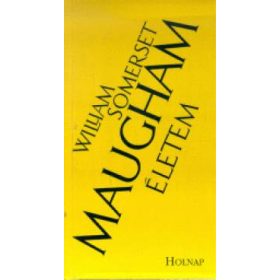 William Somerset Maugham: Életem