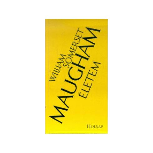 William Somerset Maugham: Életem