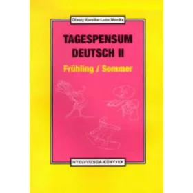   Loós Monika, Olaszy Kamilla: Tagespensum Deutsch II. - Frühling/Sommer