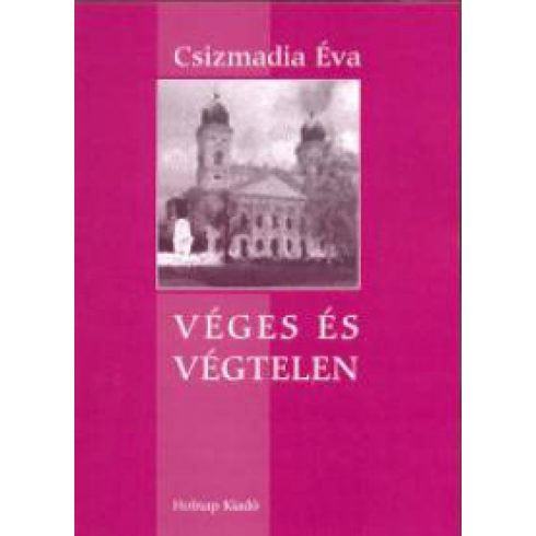 Csizmadia Éva: Véges és végtelen