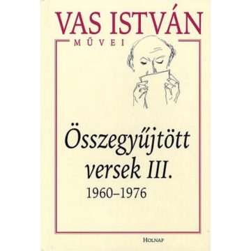 Vas István: Összegyűjtött versek III. - 1960-1976