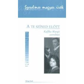 Borgos Anna: A te színed előtt - Kaffka Margit szerelmei