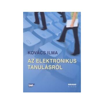 Dr. Kovács Ilma: Az elektronikus tanulásról