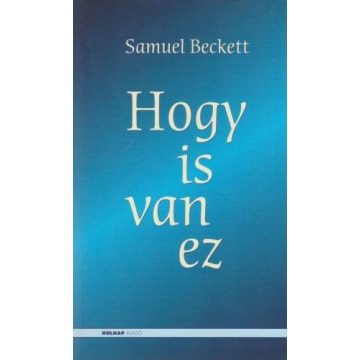 Samuel Beckett: Hogy is van ez