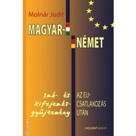   Molnár Judit: Magyar - német szó- és kifejezésgyűjtemény az EU-csatlakozás után