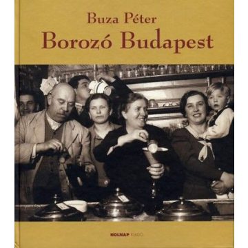 Buza Péter: Borozó Budapest