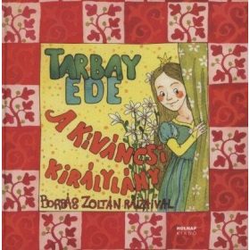 Tarbay Ede: A kiváncsi királylány