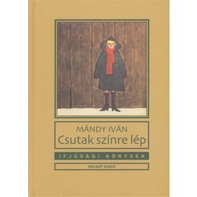 Mándy Iván: Csutak színre lép