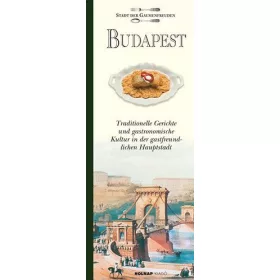 Csapó Katalin: Budapest - Stadt der Gaumenfreuden