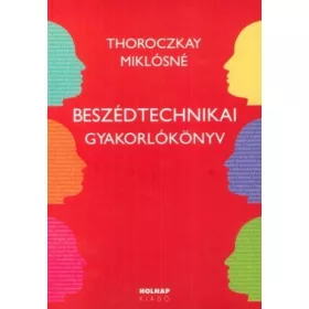 Thoroczkay Miklósné: Beszédtechnikai gyakorlókönyv