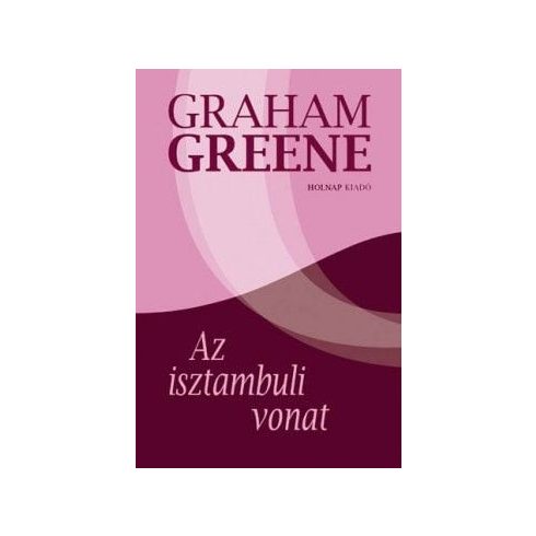 Graham Greene: Az isztambuli vonat