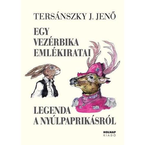 Tersánszky Józsi Jenő: Egy vezérbika emlékiratai - Legenda a nyúlpaprikásról