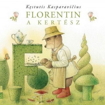 Kęstutis Kasparavičius: Florentin, a kertész