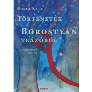 Borsa Kata: Történetek a Borostyán teázóból