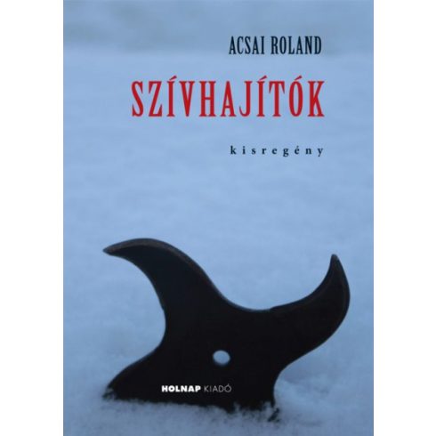 Acsai Roland: Szívhajítók