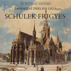 Farbakyné Deklava Lilla: Schulek Frigyes