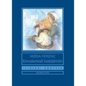 Móra Ferenc: Kincskereső kisködmön