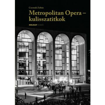  Csermák Zoltán: Metropolitan Opera - kulisszatitkok - Krénusz József emlékei