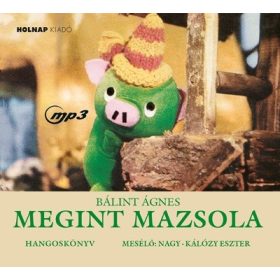 Bálint Ágnes: Megint Mazsola - Hangoskönyv